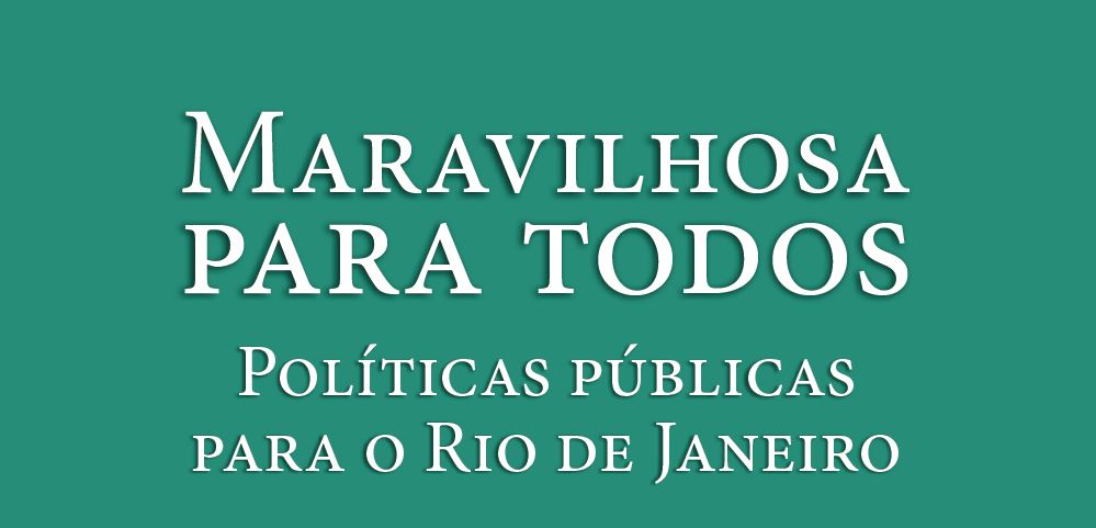 Leia mais sobre o artigo Disponível para download: Livro “Maravilhosa para todos – Políticas públicas para o Rio de Janeiro”